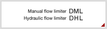 Manual flow limiter DML　Hydraulic flow limiter DHL